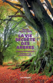 La vie secrete des arbres Peter Wohlleben
